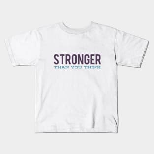 Stronger than you think Kids T-Shirt